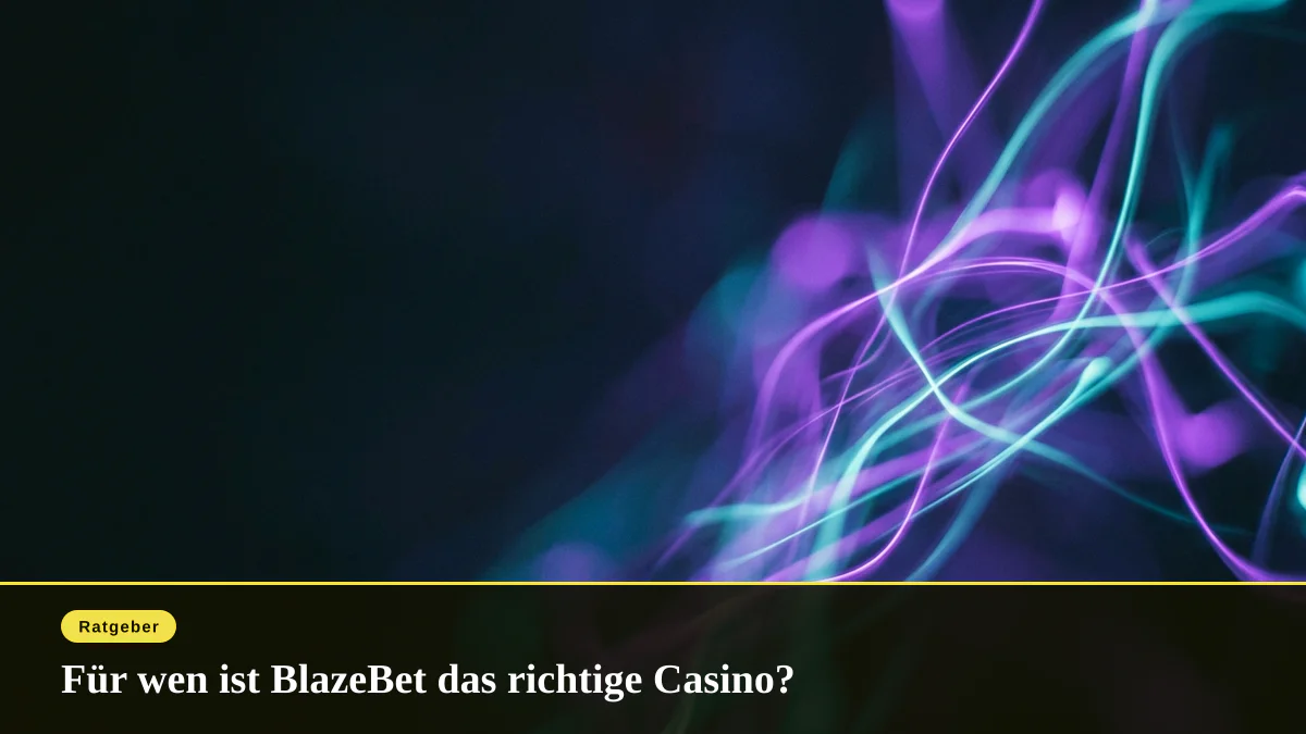 Für wen ist BlazeBet das richtige Casino?