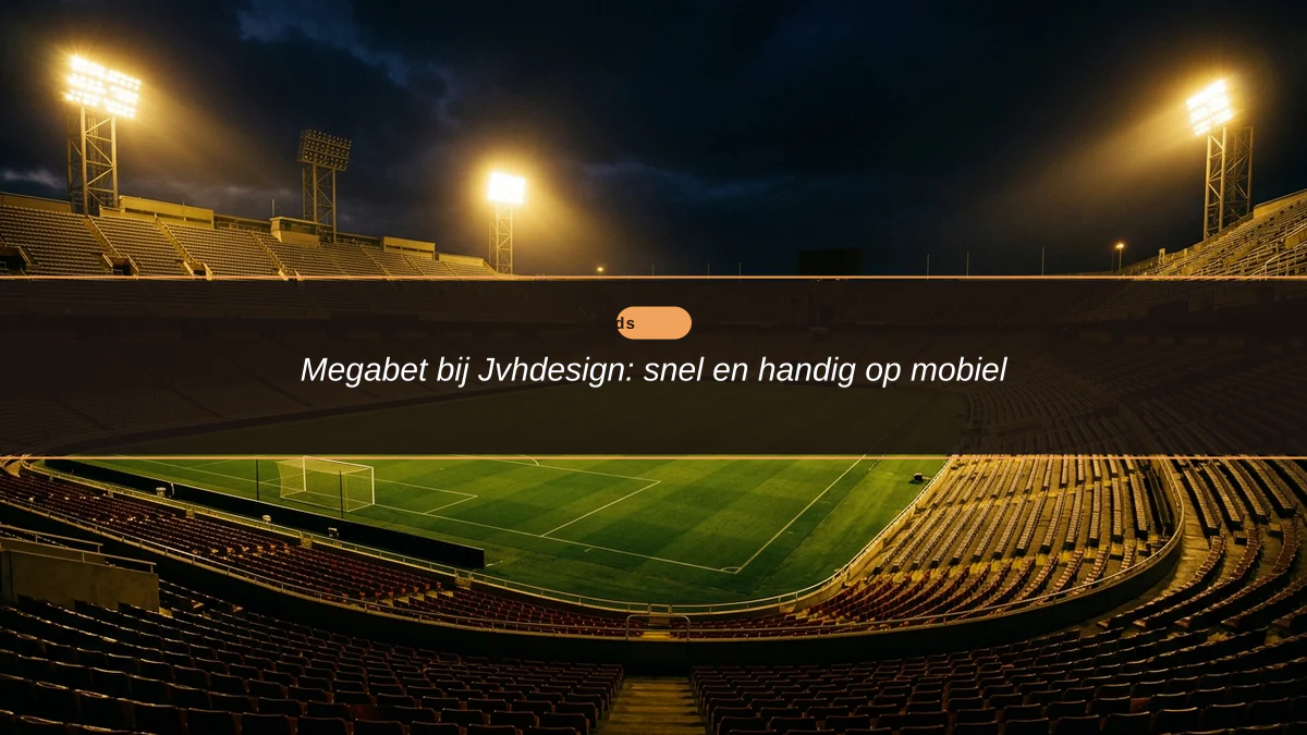 Megabet bij Jvhdesign: snel en handig op mobiel