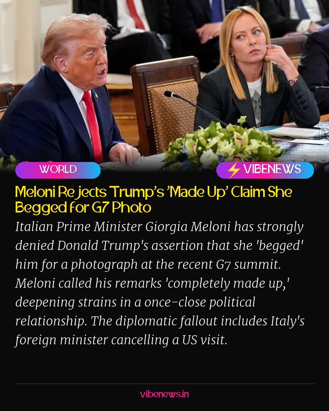 Meloni Rejects Trump's 'Made Up' Claim She Begged for G7 Photo