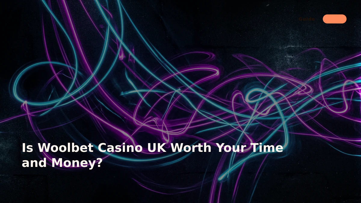 Is Woolbet Casino UK Worth Your Time and Money?