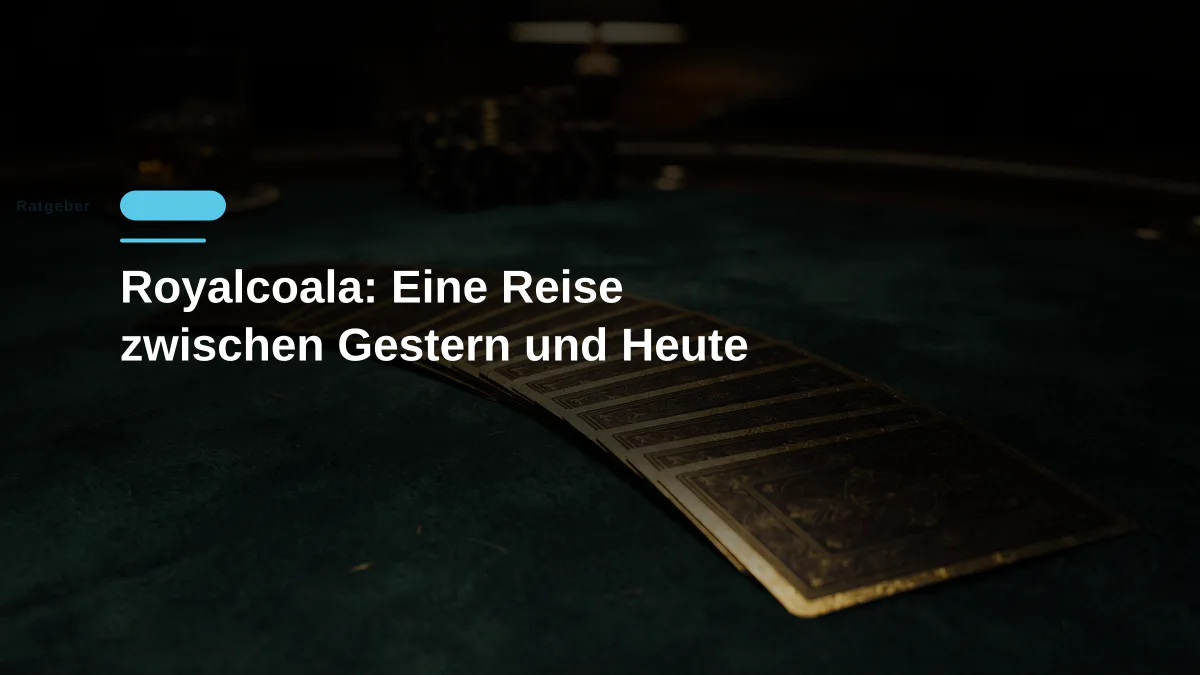 Royalcoala: Eine Reise zwischen Gestern und Heute