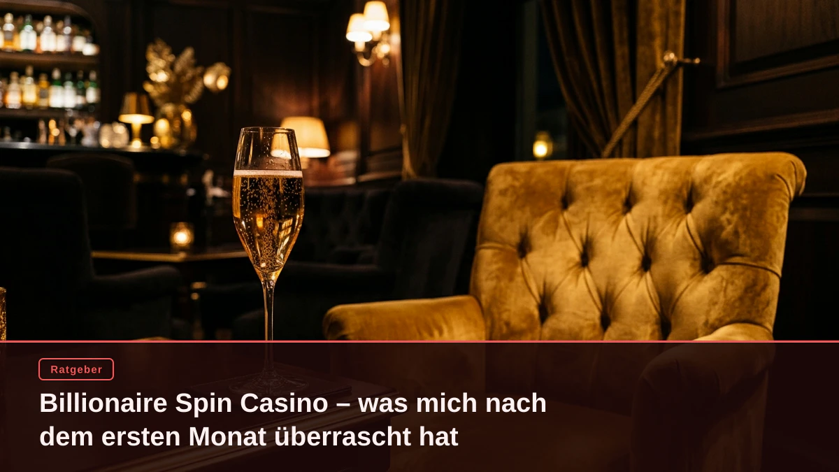 Billionaire Spin Casino – was mich nach dem ersten Monat überrascht hat