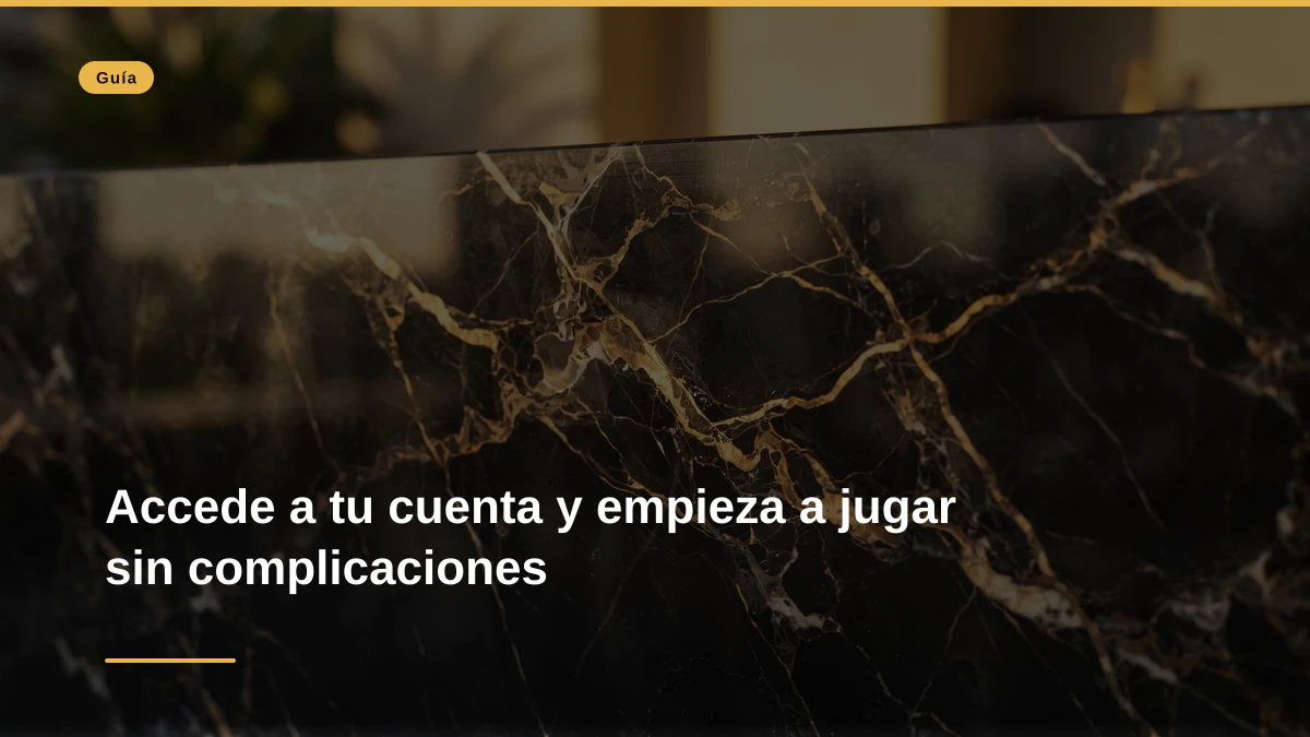 Accede a tu cuenta y empieza a jugar sin complicaciones