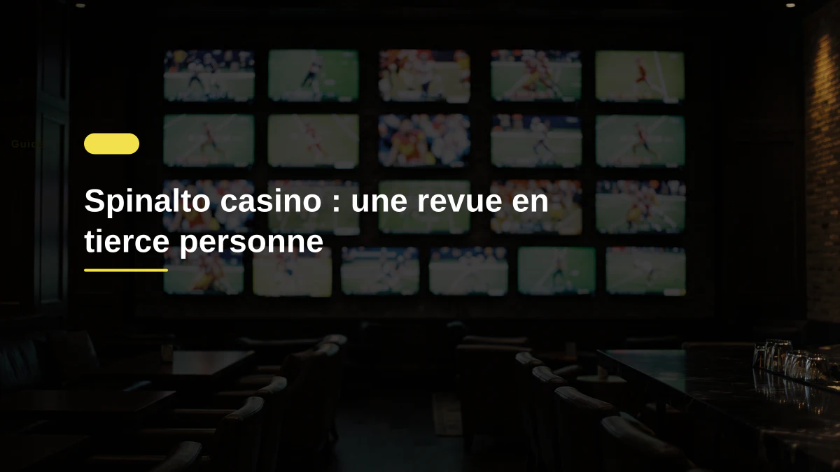 Spinalto casino : une revue en tierce personne