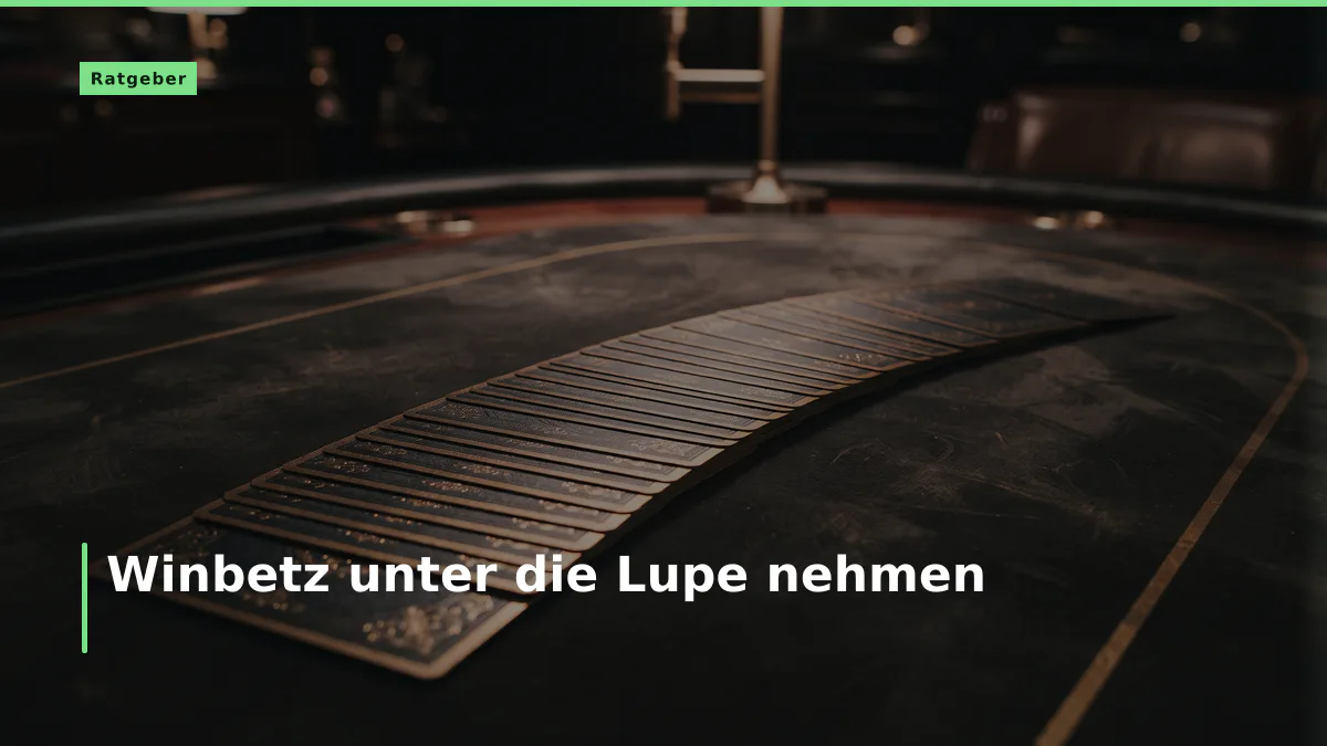 Winbetz unter die Lupe nehmen