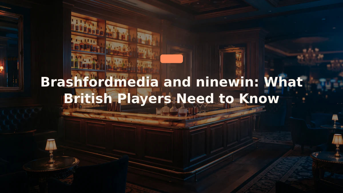 Brashfordmedia and ninewin: What British Players Need to Know