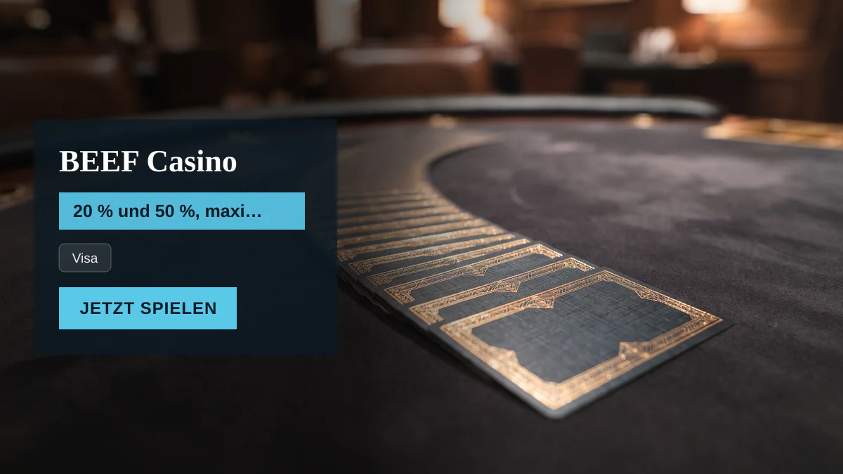 BEEF Casino — Willkommensbonus 20 % und 50 %, maximaler Bonuswert 200 € + 600 FS, Zahlungen: Visa, Mastercard, Skrill, Sofort, iDEAL BEEF Casino — Willkommensbonus 20 % und 50 %, maximaler Bonuswert 200 € + 600 FS, Zahlungen: Visa, Mastercard, Skrill, Sofort, iDEAL