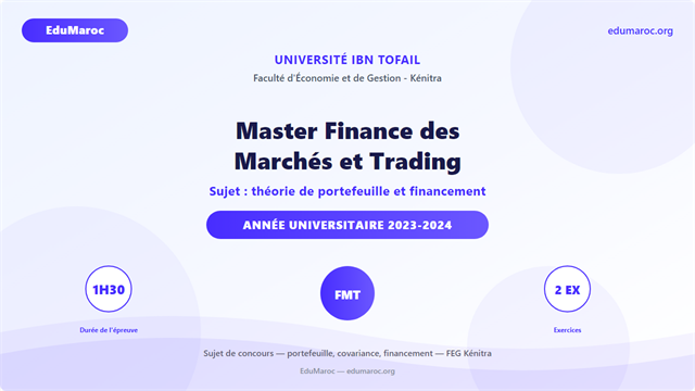 Exemple Concours Master Finance des Marchés et Trading FEG Kénitra 2023-2024