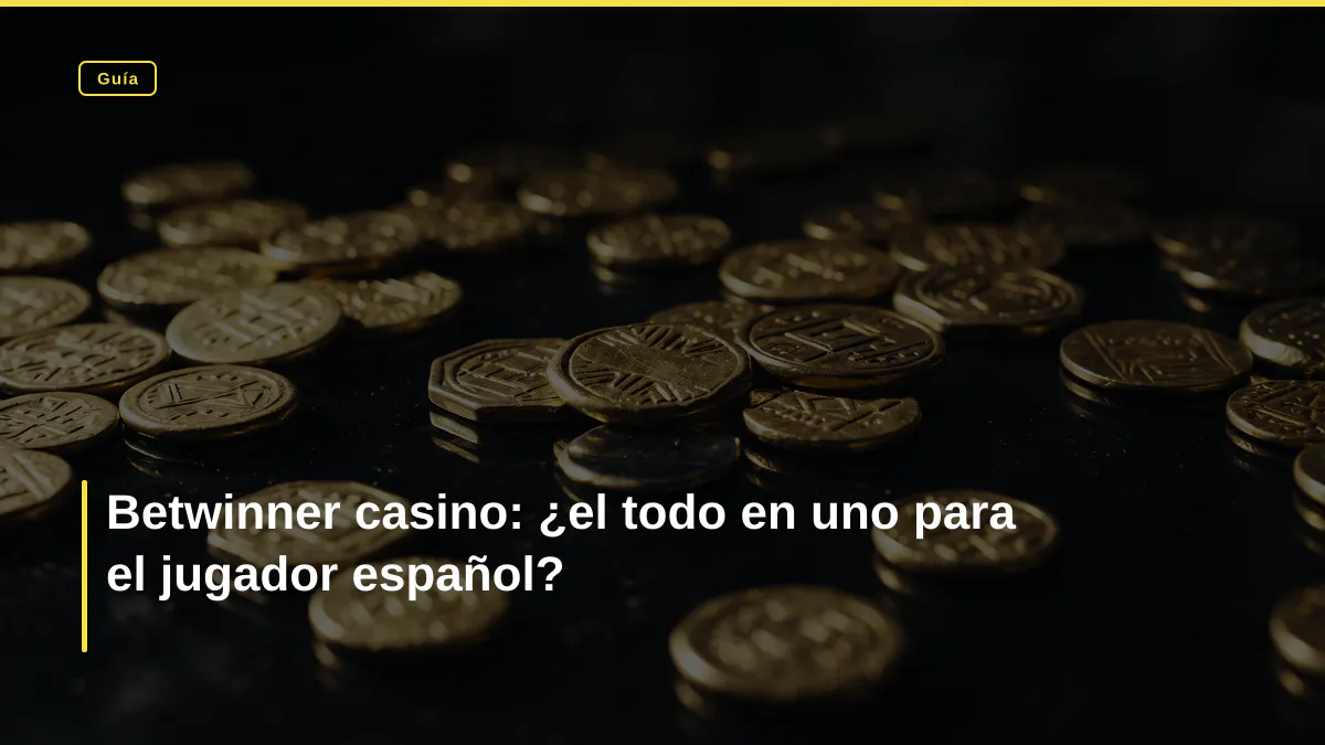 Betwinner casino: ¿el todo en uno para el jugador español?