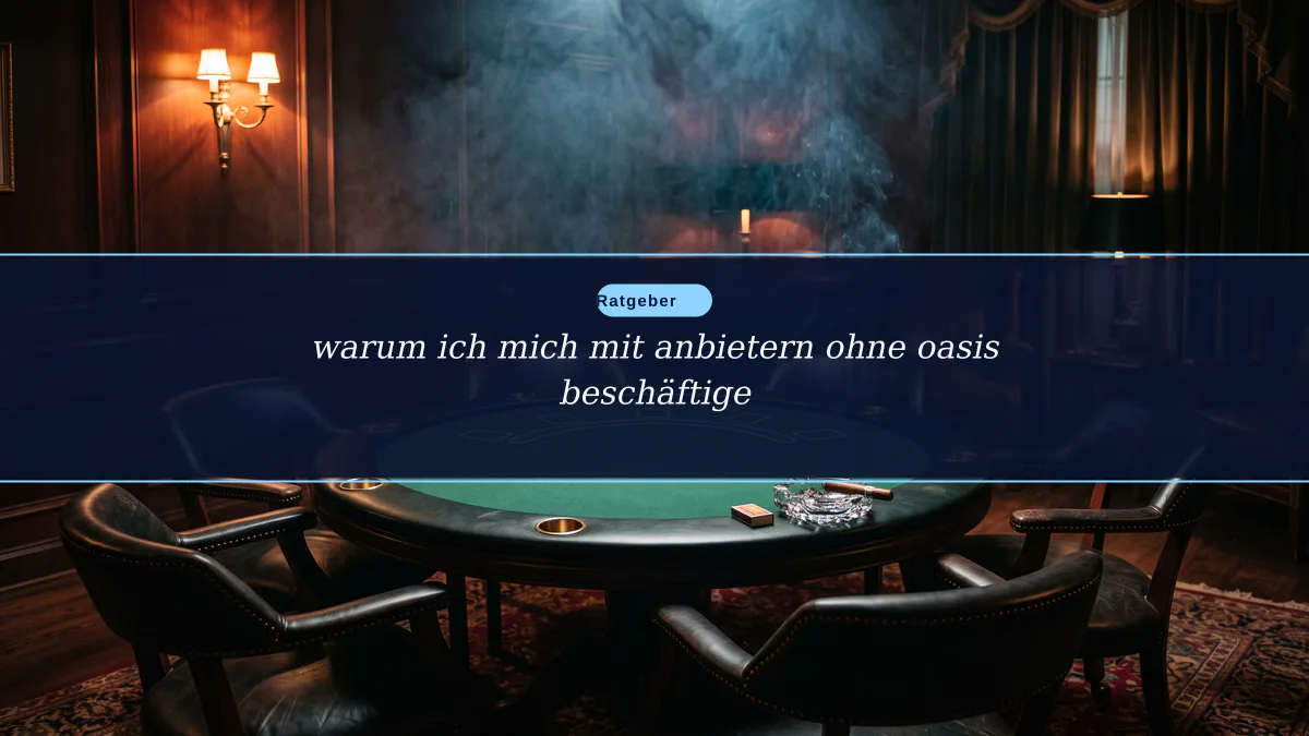 warum ich mich mit anbietern ohne oasis beschäftige