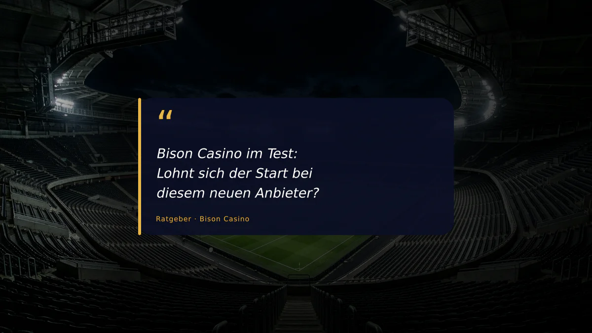 Bison Casino im Test: Lohnt sich der Start bei diesem neuen Anbieter?
