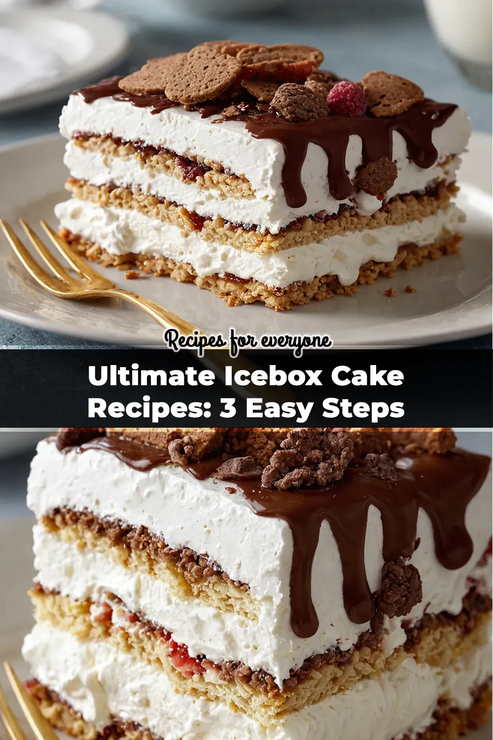 Ultimate Icebox Cake Recipes: 3 Easy Steps to Dessert Perfection