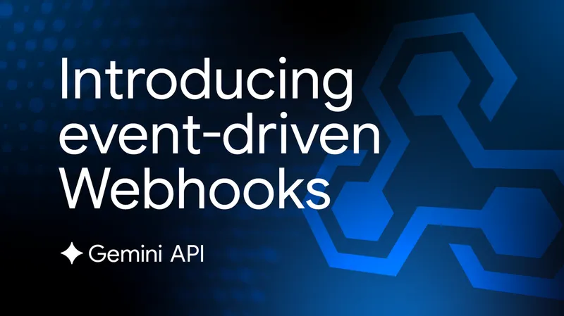Gemini API получил вебхуки для длительных задач