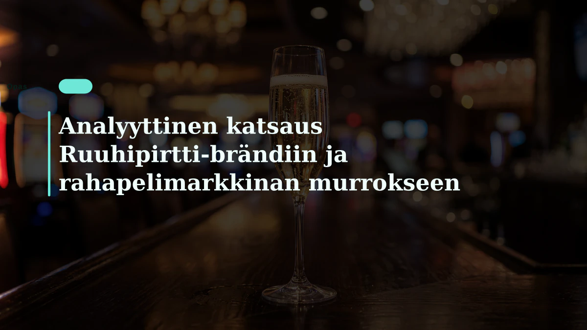 Analyyttinen katsaus Ruuhipirtti-brändiin ja rahapelimarkkinan murrokseen