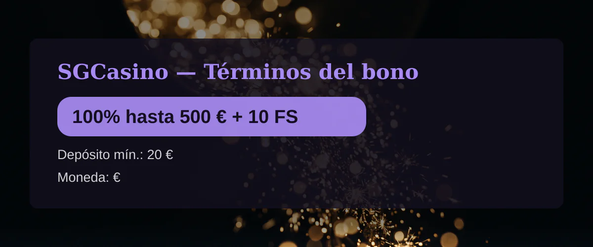 SGCasino � T�rminos del bono: 100% hasta 500 � + 10 FS