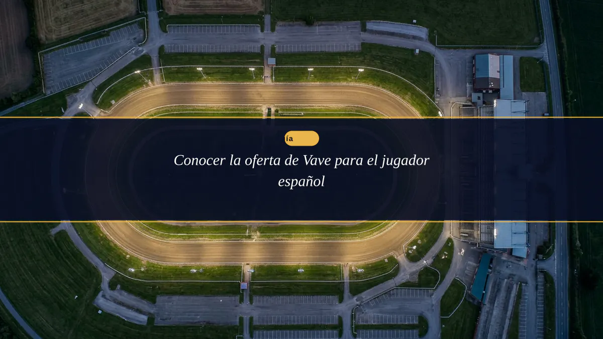 Conocer la oferta de Vave para el jugador español