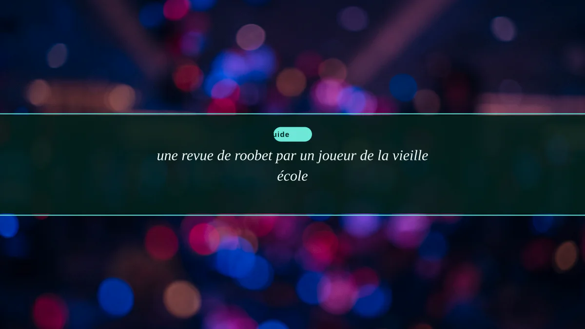 une revue de roobet par un joueur de la vieille école