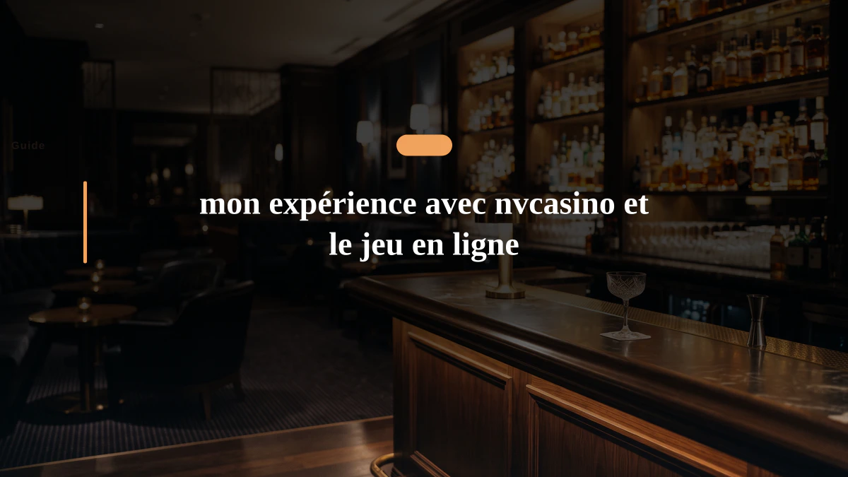 mon expérience avec nvcasino et le jeu en ligne