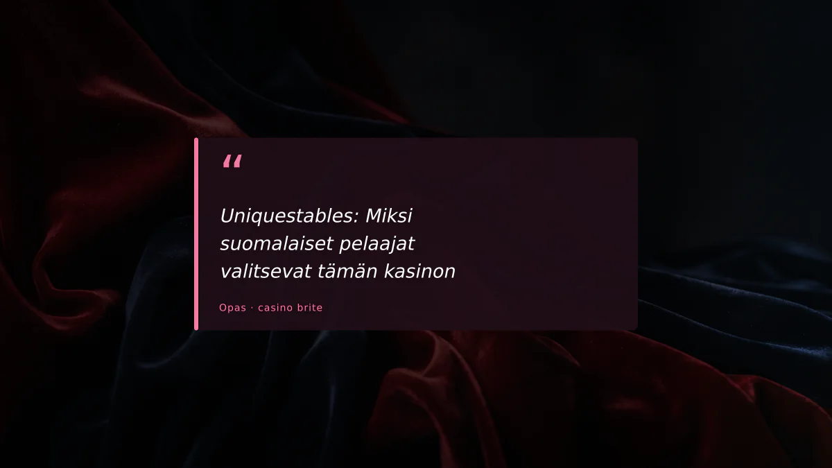 Uniquestables: Miksi suomalaiset pelaajat valitsevat tämän kasinon