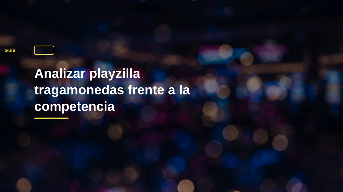 Analizar playzilla tragamonedas frente a la competencia