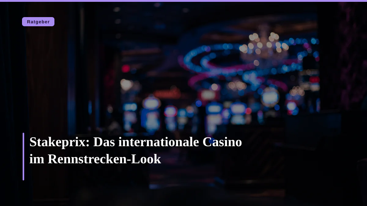 Stakeprix: Das internationale Casino im Rennstrecken-Look