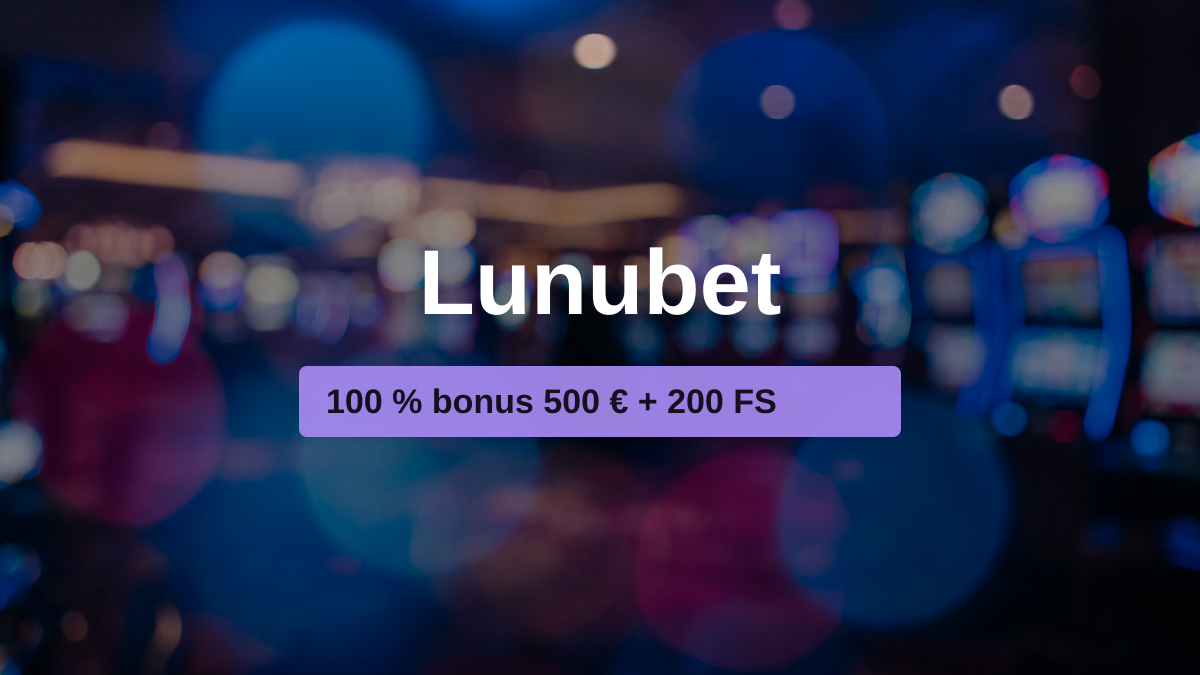 Lunubet kasino — tervetuliaisbonus 100 % bonus 500 € + 200 FS, maksutavat: Visa, Mastercard, Skrill, Neteller, Paysafecard