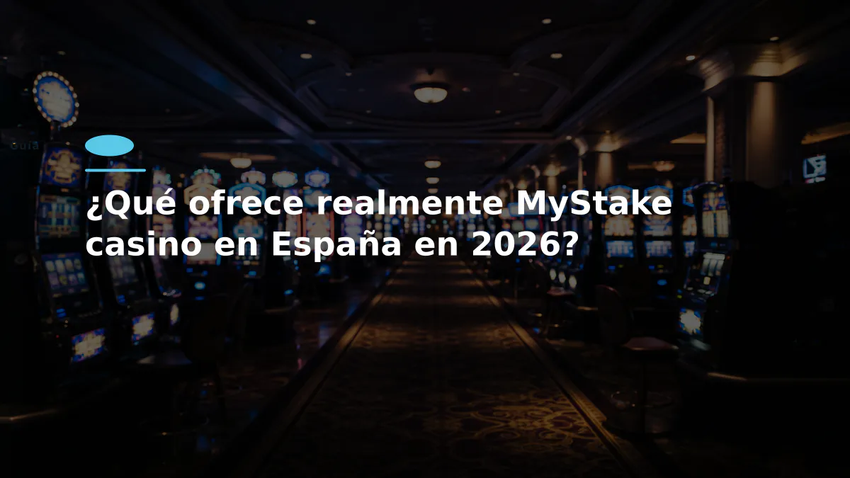 ¿Qué ofrece realmente MyStake casino en España en 2026?