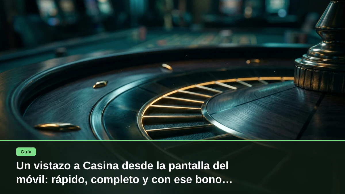 Un vistazo a Casina desde la pantalla del móvil: rápido, completo y con ese bono llamativo