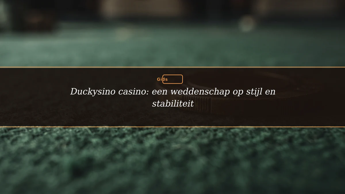 Duckysino casino: een weddenschap op stijl en stabiliteit