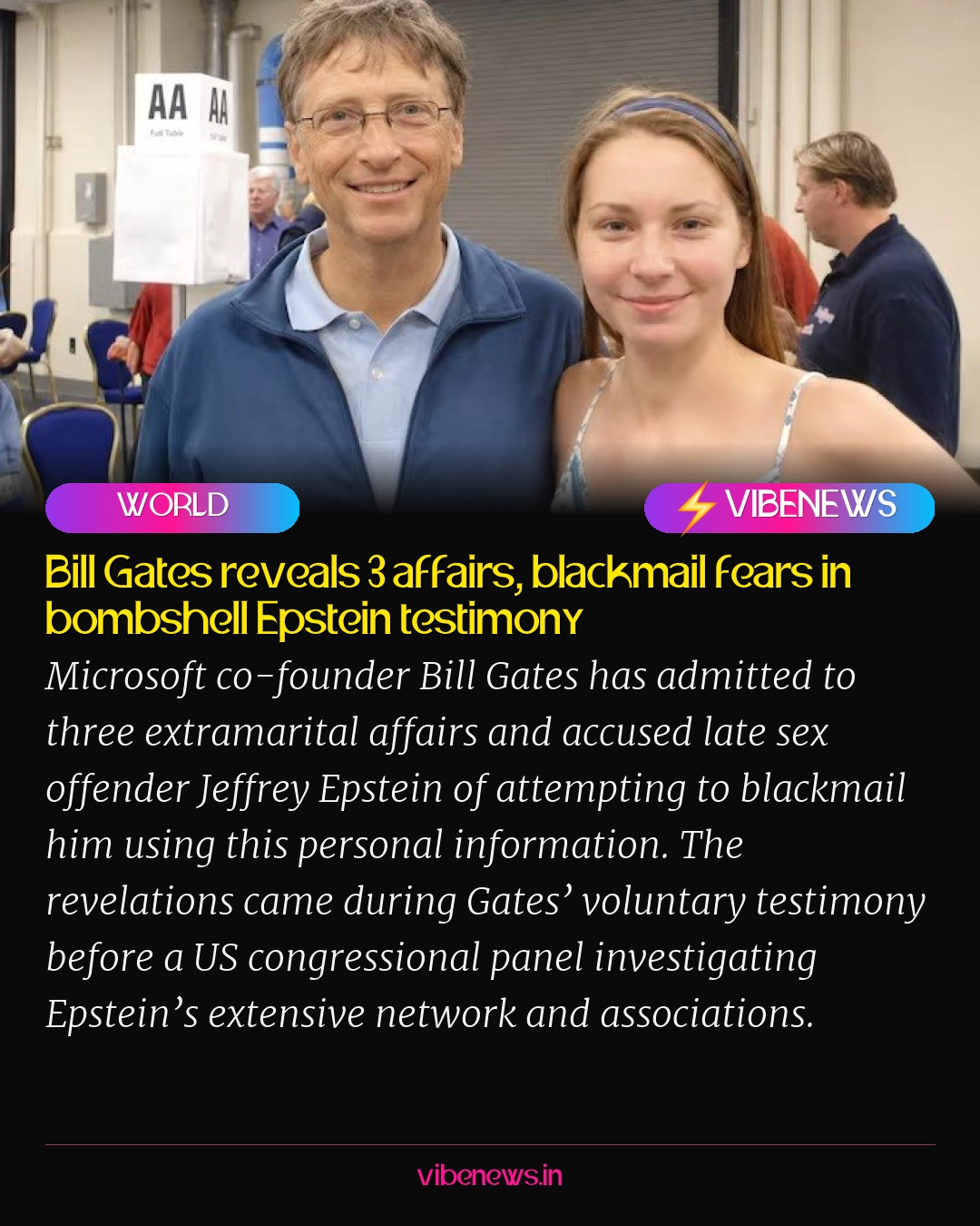 Bill Gates reveals 3 affairs, blackmail fears in bombshell Epstein testimony