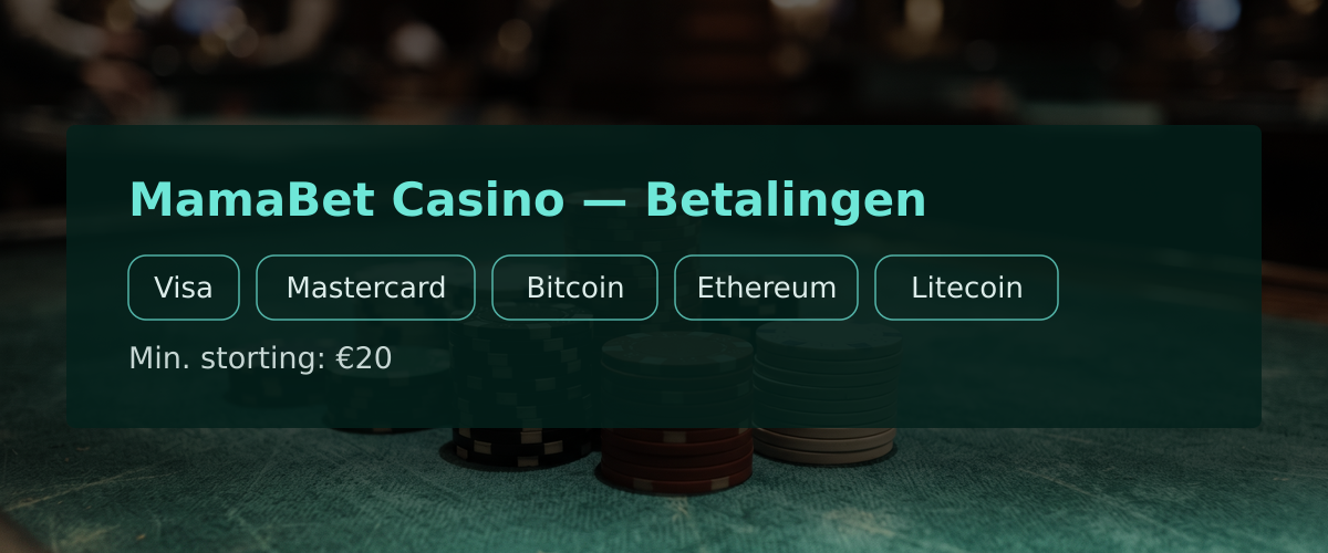 MamaBet Casino — Betalingen: Visa, Mastercard, Bitcoin, Ethereum, Litecoin