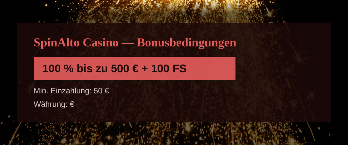 SpinAlto Casino — Bonusbedingungen: 100 % bis zu 500 € + 100 FS SpinAlto Casino — Bonusbedingungen: 100 % bis zu 500 € + 100 FS