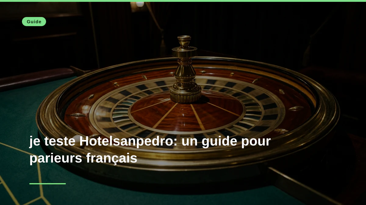 je teste Hotelsanpedro: un guide pour parieurs français