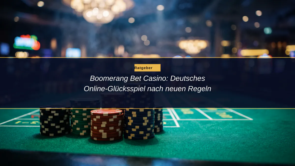 Boomerang Bet Casino: Deutsches Online-Glücksspiel nach neuen Regeln