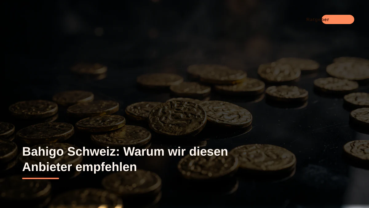 Bahigo Schweiz: Warum wir diesen Anbieter empfehlen