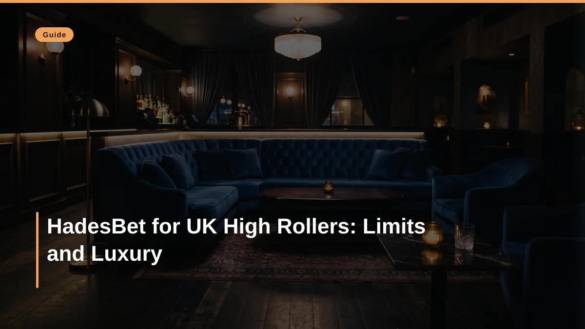 HadesBet for UK High Rollers: Limits and Luxury