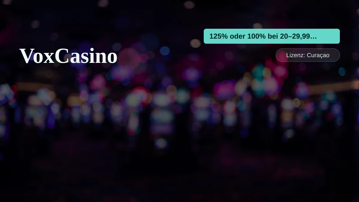 VoxCasino — Willkommensbonus 125% oder 100% bei 20–29,99 € + 25 FS, Zahlungen: Visa, Mastercard, Skrill, Neteller, Paysafecard