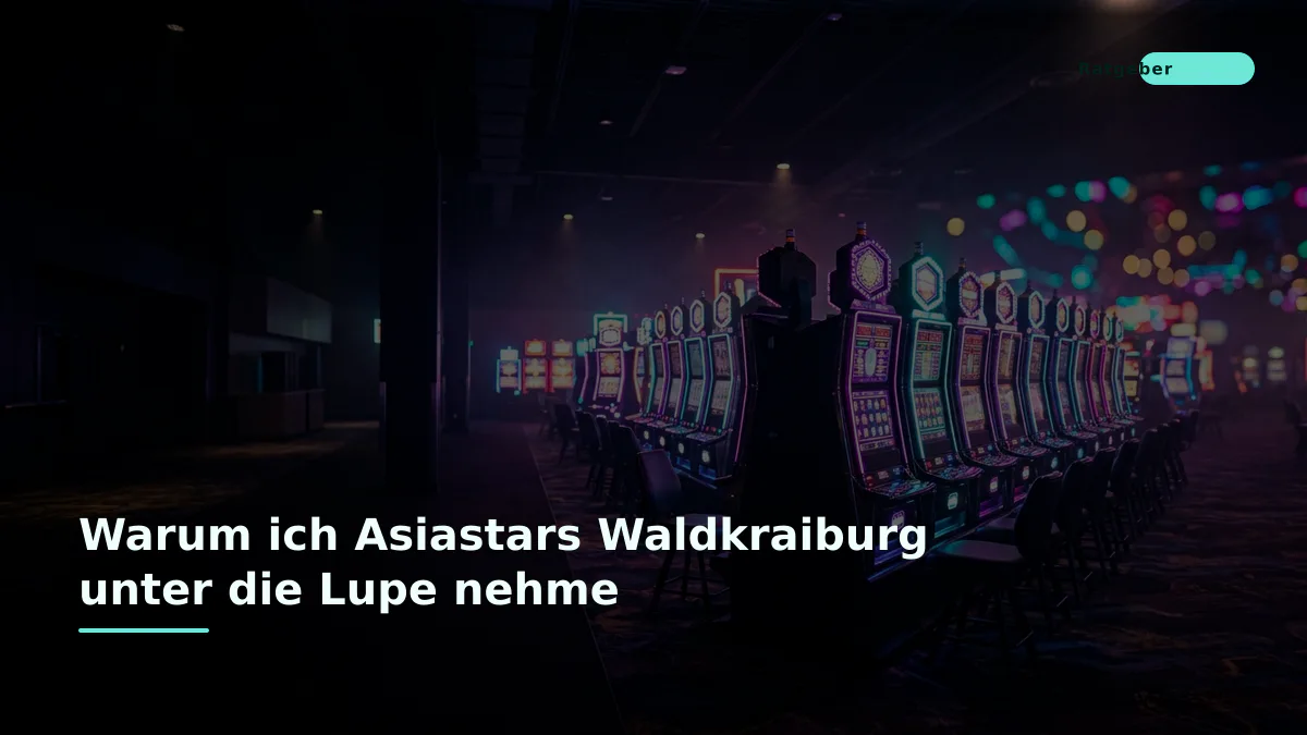 Warum ich Asiastars Waldkraiburg unter die Lupe nehme