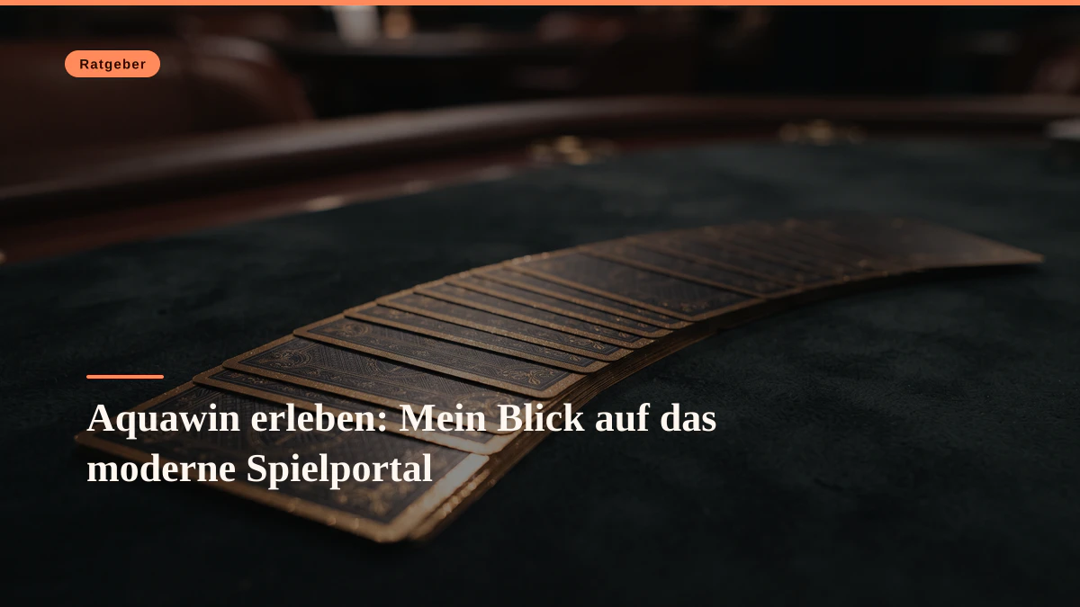 Aquawin erleben: Mein Blick auf das moderne Spielportal