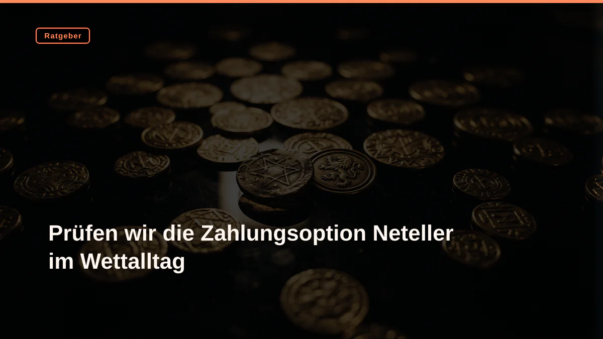 Prüfen wir die Zahlungsoption Neteller im Wettalltag
