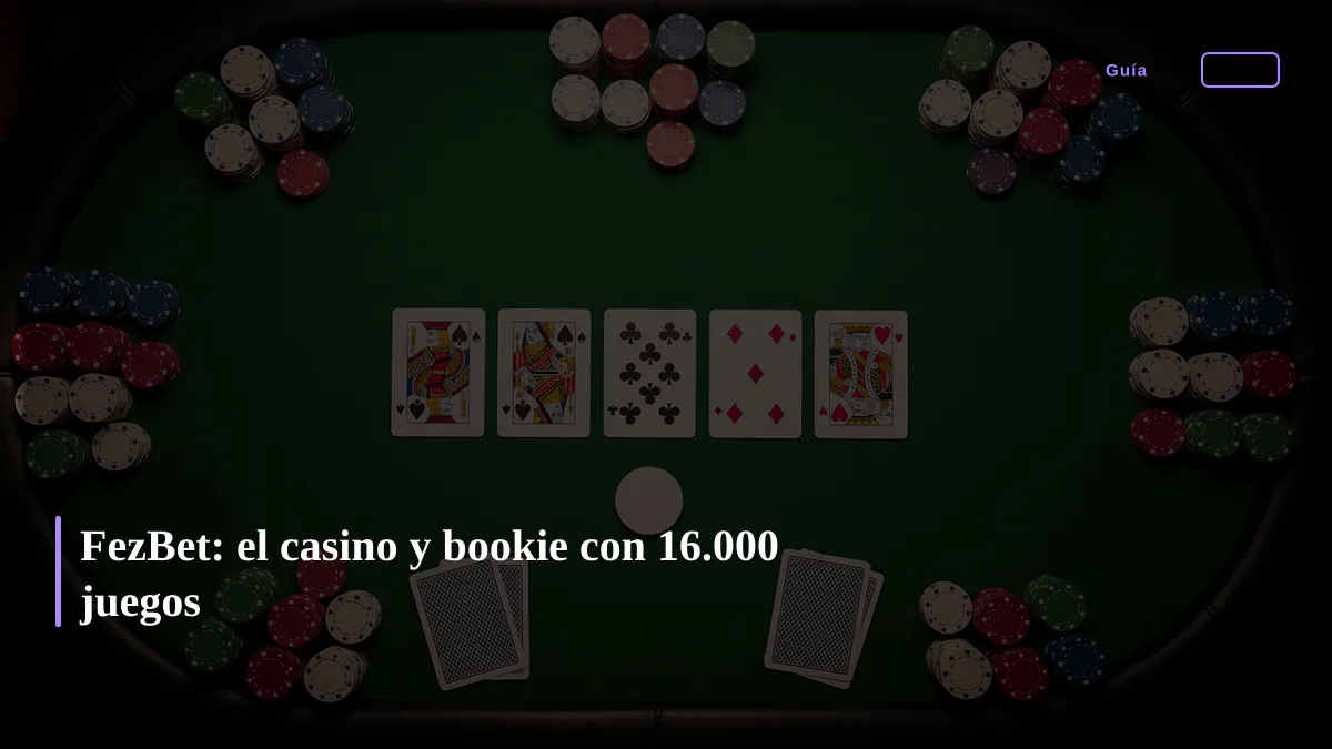 FezBet: el casino y bookie con 16.000 juegos