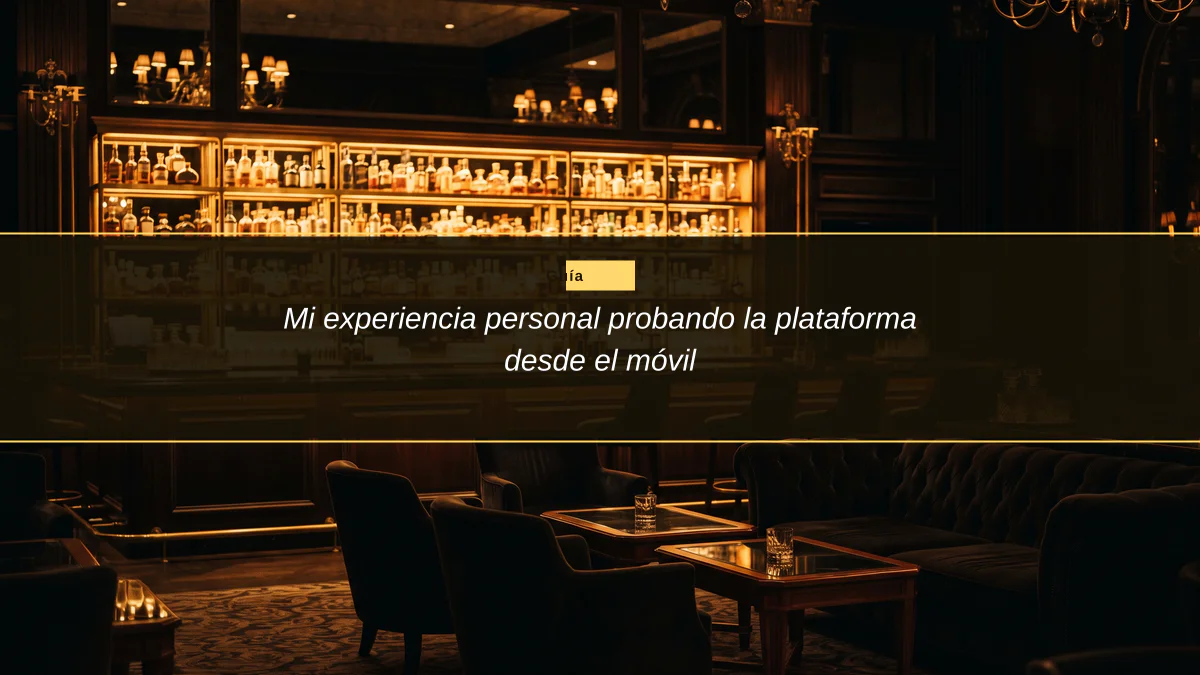 Mi experiencia personal probando la plataforma desde el móvil
