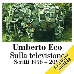 Umberto Eco – Sulla televisione (2020) (mp3 – 128 kbps)