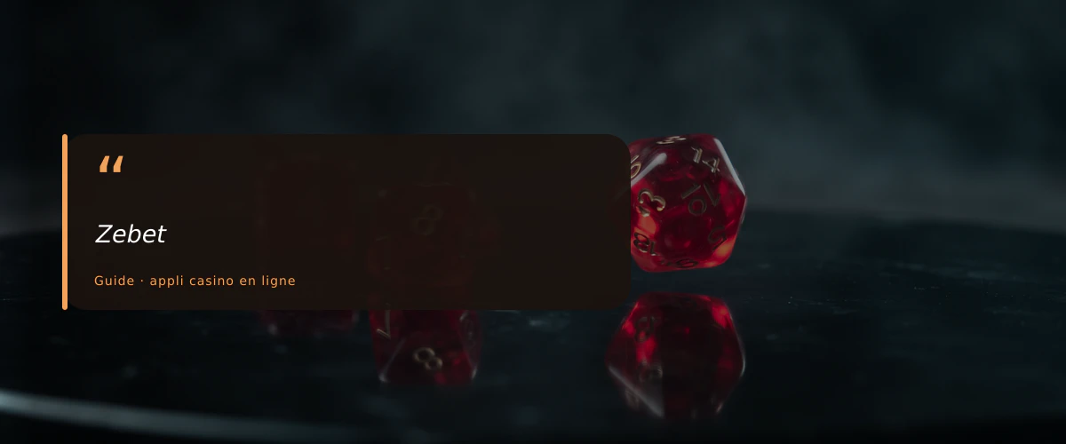Zebet — fiche : Top 10 applis de casino en ligne en 2026