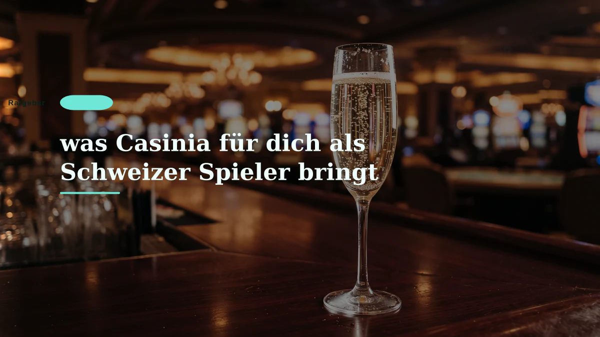 was Casinia für dich als Schweizer Spieler bringt