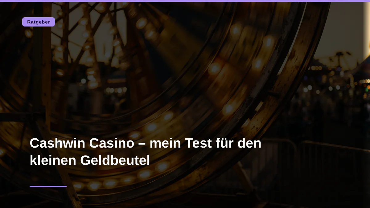 Cashwin Casino – mein Test für den kleinen Geldbeutel