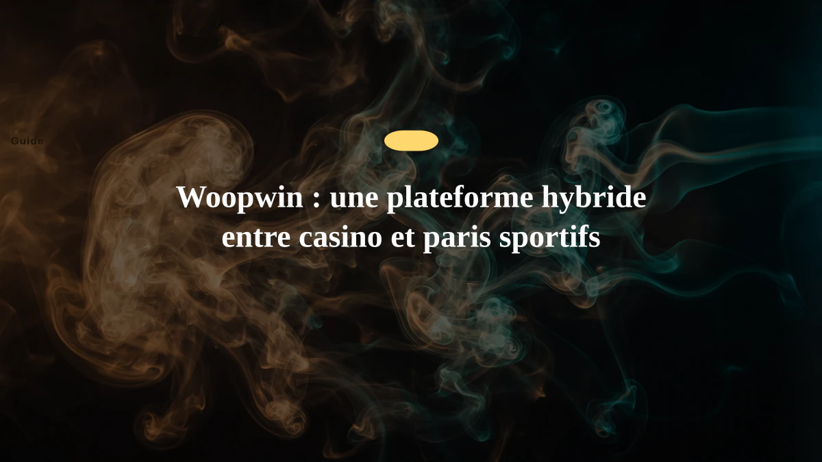 Woopwin : une plateforme hybride entre casino et paris sportifs