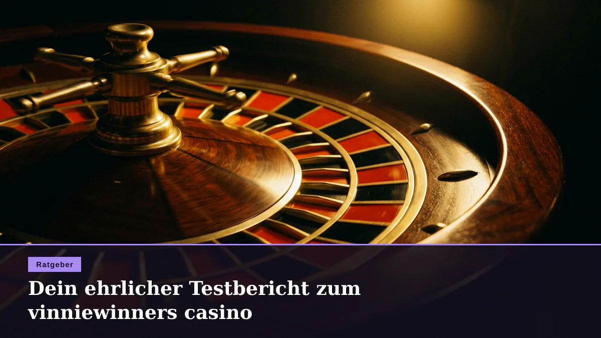 Dein ehrlicher Testbericht zum vinniewinners casino