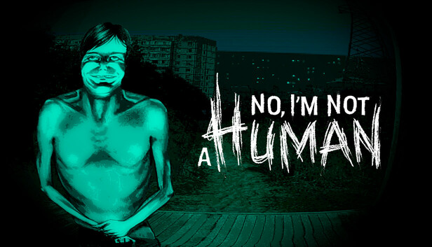 No, I'm Not Human