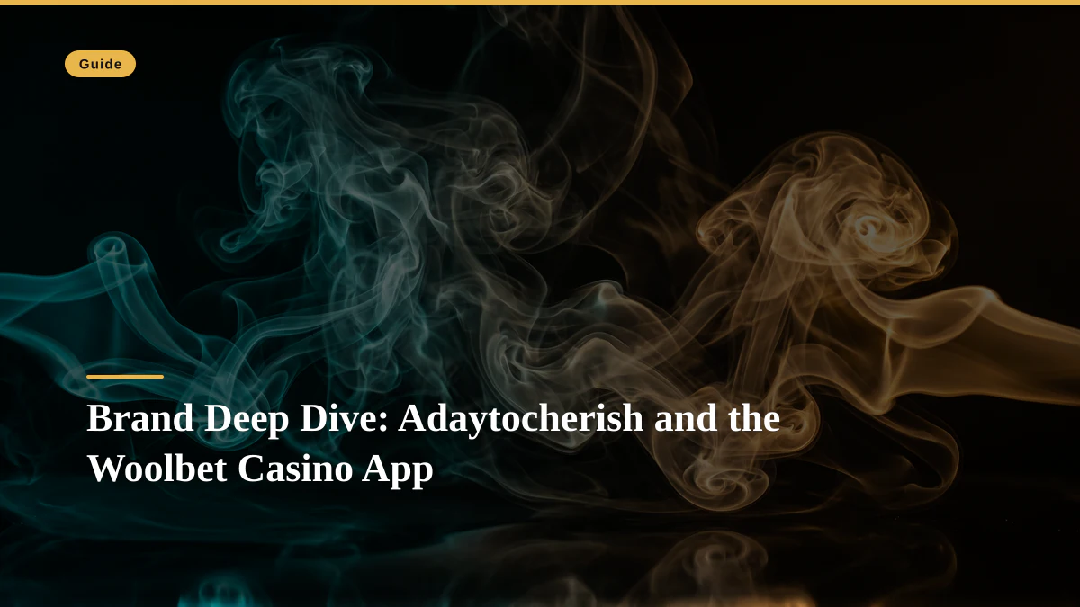 Brand Deep Dive: Adaytocherish and the Woolbet Casino App